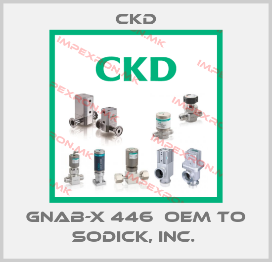 Ckd-GNAB-X 446  OEM to Sodick, Inc. price