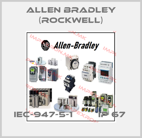 Allen Bradley (Rockwell)-IEC-947-5-1         IP 67 price