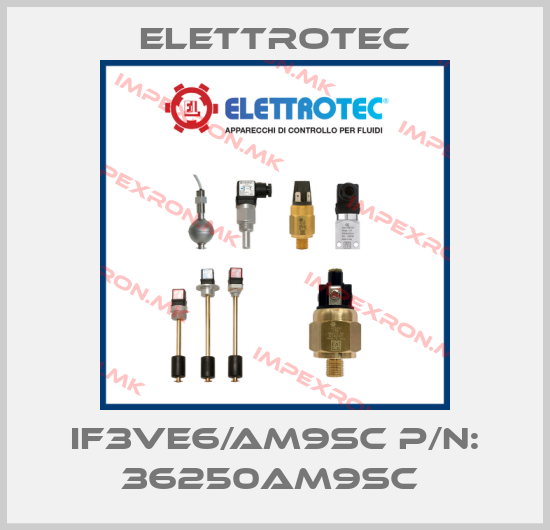 Elettrotec-IF3VE6/AM9SC P/N: 36250AM9SC price