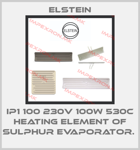 Elstein-IP1 100 230V 100W 530C HEATING ELEMENT OF SULPHUR EVAPORATOR. price