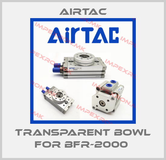 Airtac-transparent bowl for BFR-2000 price