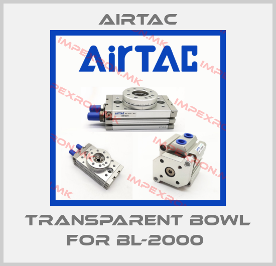 Airtac-transparent bowl for BL-2000 price