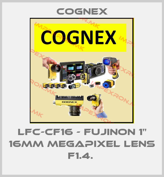 Cognex-LFC-CF16 - FUJINON 1" 16MM MEGAPIXEL LENS F1.4. price