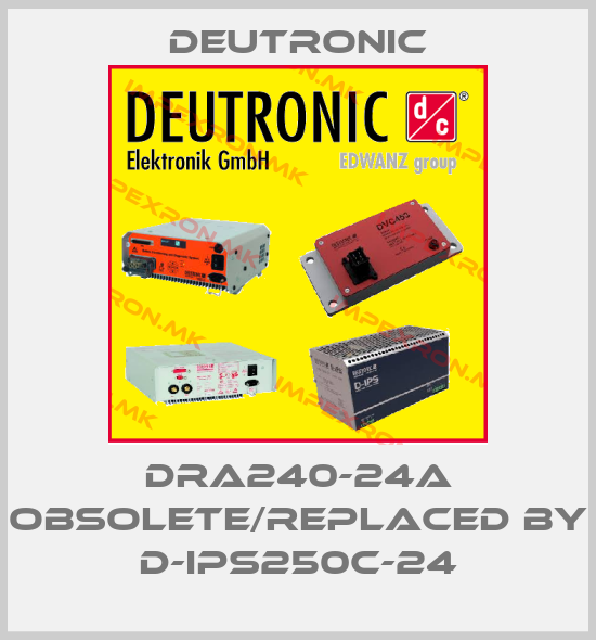 Deutronic-DRA240-24A obsolete/replaced by D-IPS250C-24price