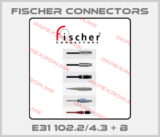 Fischer Connectors-E31 102.2/4.3 + Bprice