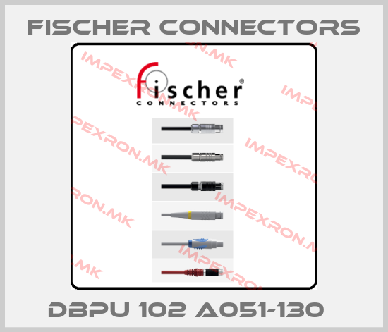 Fischer Connectors-DBPU 102 A051-130  price