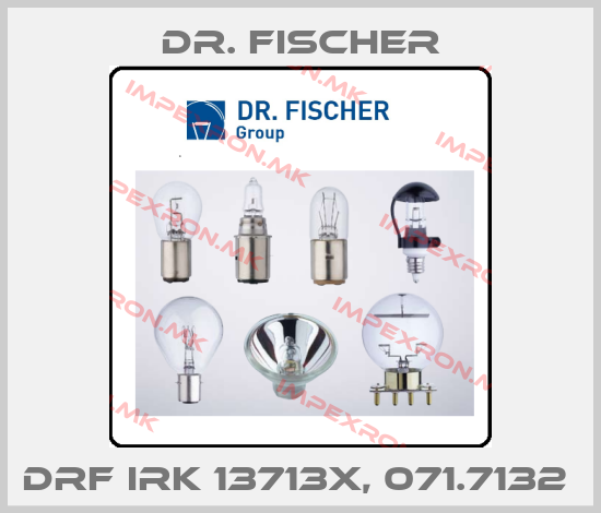 Dr. Fischer-DRF IRK 13713x, 071.7132 price