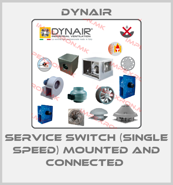 Dynair-Service switch (single speed) mounted and connected price