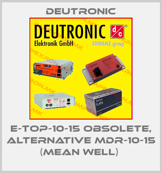 Deutronic-E-TOP-10-15 obsolete, alternative MDR-10-15 (Mean Well) price