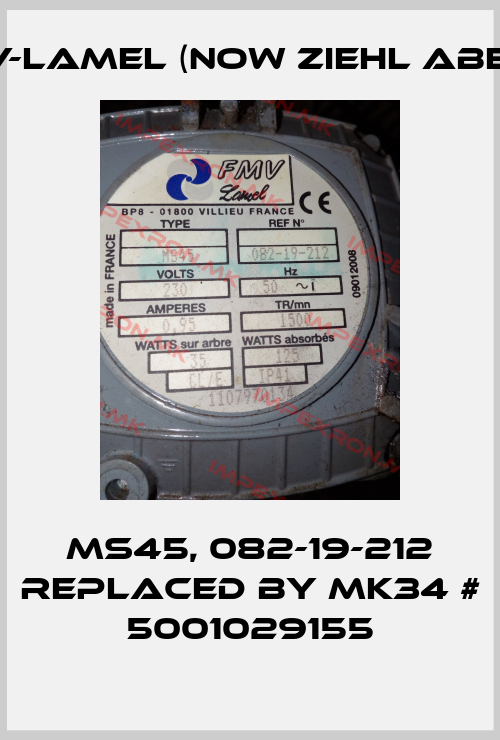 FMV-Lamel (now Ziehl Abegg)-MS45, 082-19-212 REPLACED BY MK34 # 5001029155price