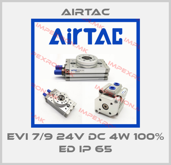 Airtac-EVI 7/9 24V DC 4W 100% ED IP 65price