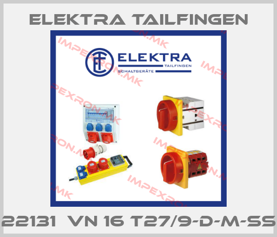 Elektra Tailfingen-22131  VN 16 T27/9-D-M-SSprice