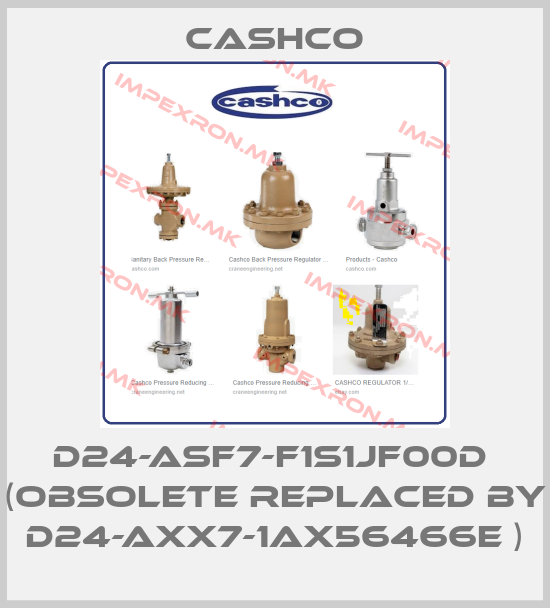 Cashco-D24-ASF7-F1S1JF00D  (obsolete replaced by D24-AXX7-1AX56466E )price