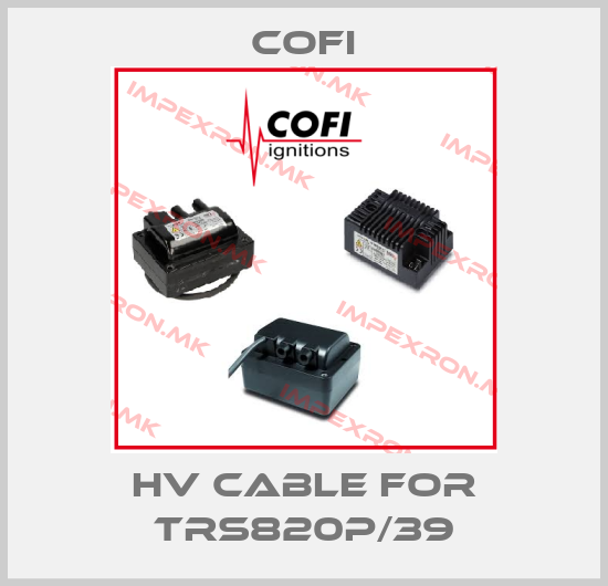 Cofi-HV cable for TRS820P/39price