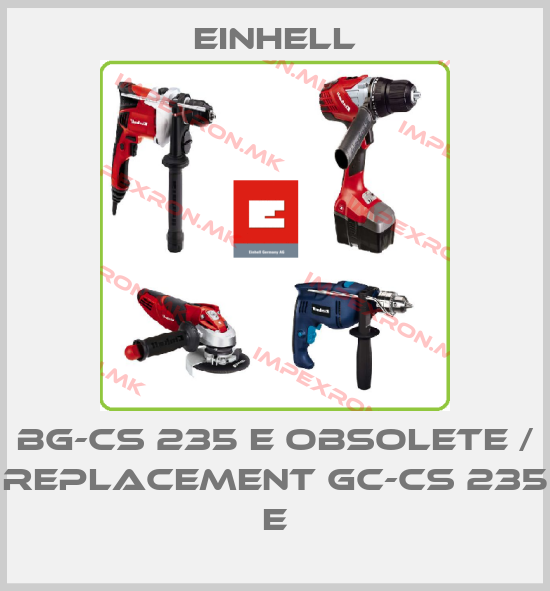 Einhell-BG-CS 235 E obsolete / replacement GC-CS 235 Eprice