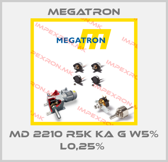 Megatron-MD 2210 R5K KA G W5% L0,25% price