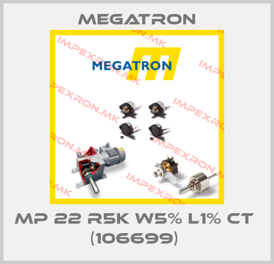 Megatron-MP 22 R5K W5% L1% CT  (106699) price