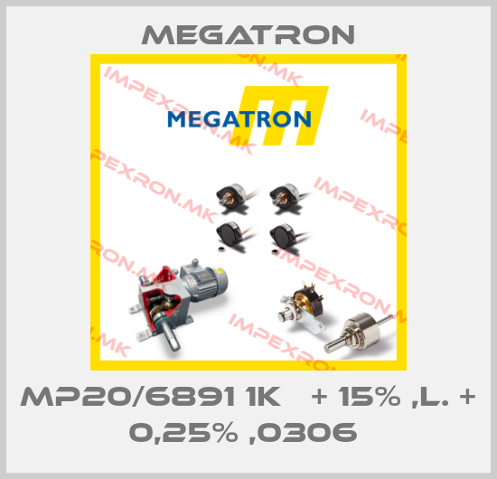 Megatron-MP20/6891 1KΩ + 15% ,L. + 0,25% ,0306 price