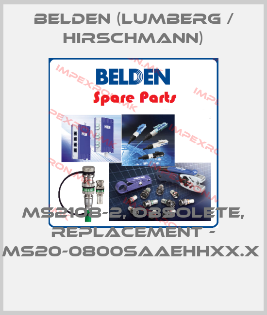 Belden (Lumberg / Hirschmann)-MS2108-2, OBSOLETE, REPLACEMENT - MS20-0800SAAEHHXX.X price