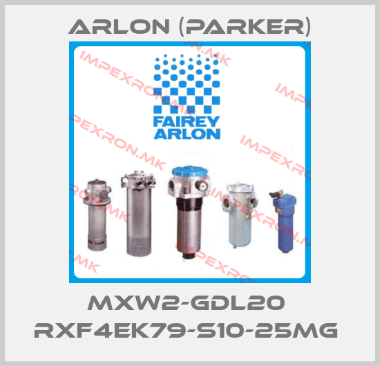 Arlon (Parker)-MXW2-GDL20  RXF4EK79-S10-25MG price