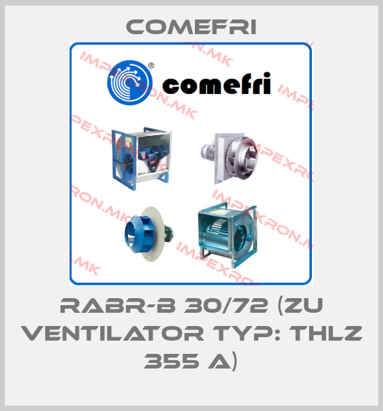 Comefri-RABR-B 30/72 (zu Ventilator Typ: THLZ 355 A)price