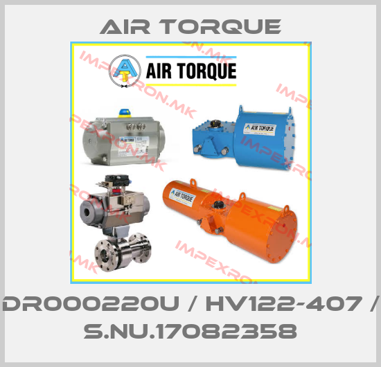 Air Torque-DR000220U / HV122-407 / S.Nu.17082358price