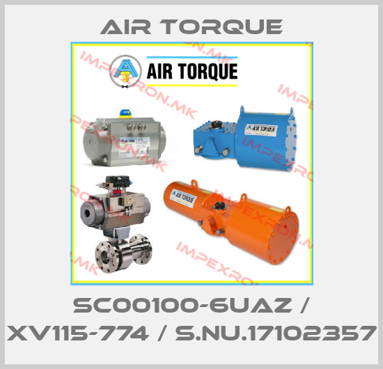 Air Torque-SC00100-6UAZ / XV115-774 / S.Nu.17102357price