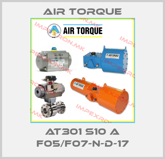 Air Torque-AT301 S10 A F05/F07-N-D-17price