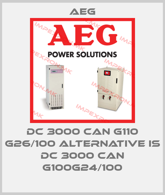 AEG-DC 3000 CAN G110 G26/100 alternative is DC 3000 CAN G100G24/100price