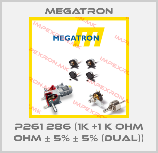 Megatron-P261 286 (1K +1 K OHM OHM ± 5% ± 5% (DUAL))price