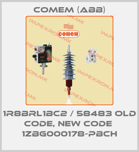 Comem (ABB)-1R8BRL1BC2 / 58483 old code, new code  1ZBG000178-PBCHprice