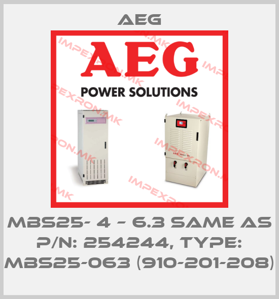 AEG-MBS25- 4 – 6.3 same as P/N: 254244, Type: MBS25-063 (910-201-208)price