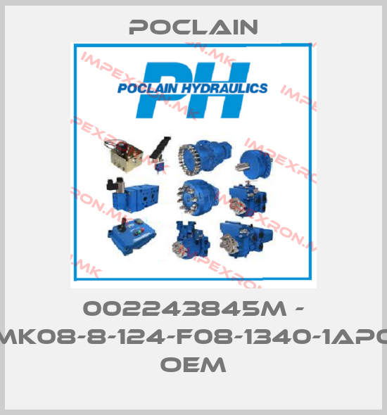 Poclain-002243845M - MK08-8-124-F08-1340-1AP0 OEMprice