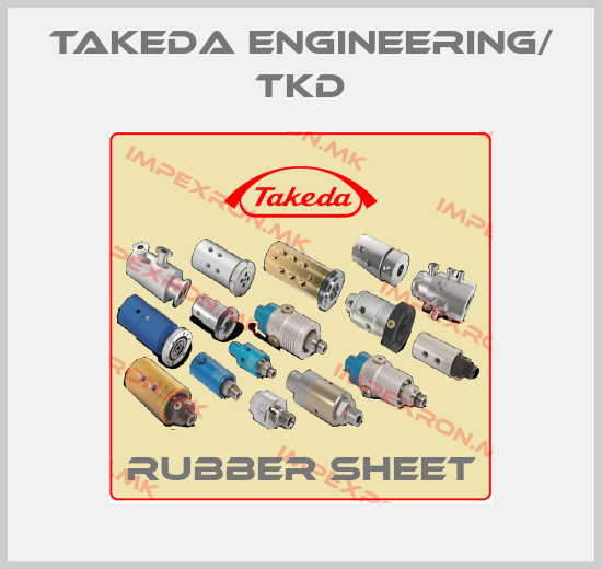 Takeda engineering/ TKD-Rubber sheetprice