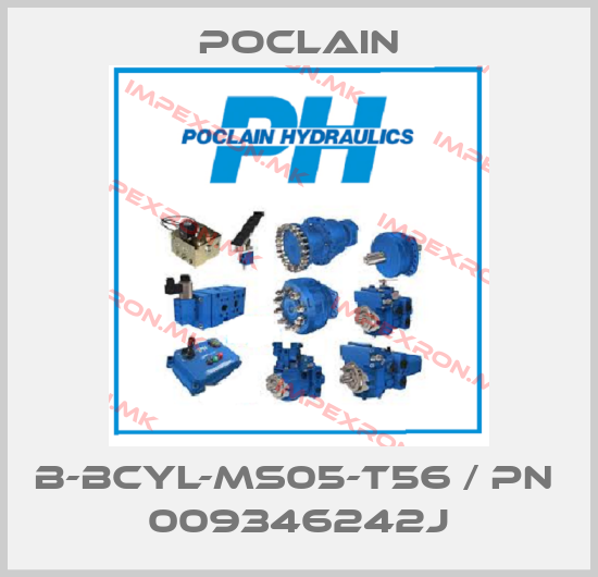 Poclain-B-BCYL-MS05-T56 / PN  009346242Jprice