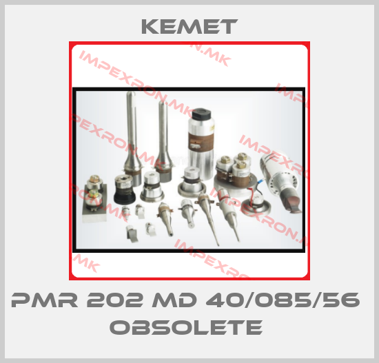 Kemet-PMR 202 MD 40/085/56  OBSOLETE price