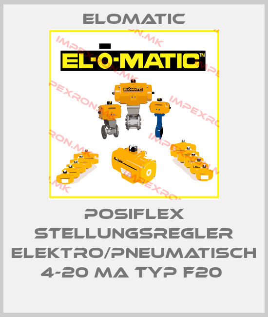 Elomatic-POSIFLEX STELLUNGSREGLER ELEKTRO/PNEUMATISCH 4-20 MA TYP F20 price