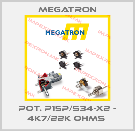 Megatron-POT. P15P/S34-X2 - 4K7/22K OHMS price