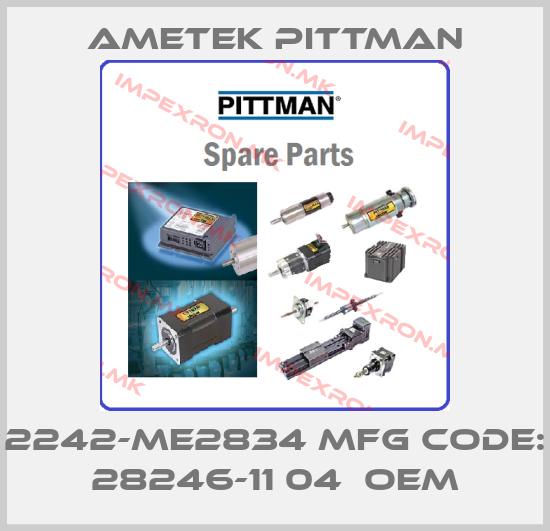 Ametek Pittman-2242-ME2834 Mfg code: 28246-11 04  OEMprice