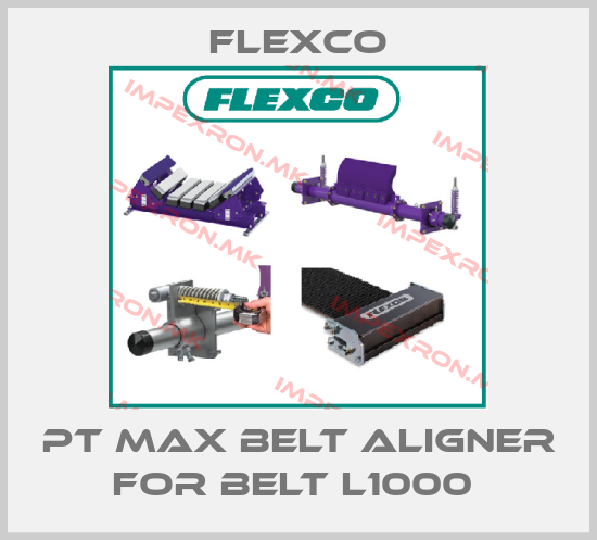 Flexco-PT MAX BELT ALIGNER FOR BELT L1000 price