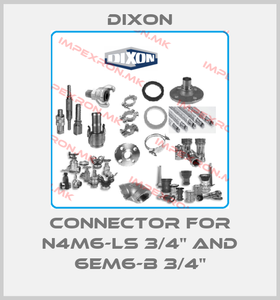 Dixon-Connector for N4M6-LS 3/4" and 6Em6-B 3/4"price