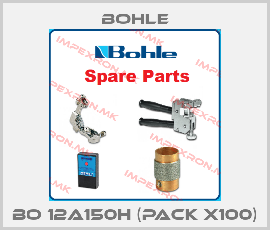 Bohle-BO 12A150H (pack x100)price