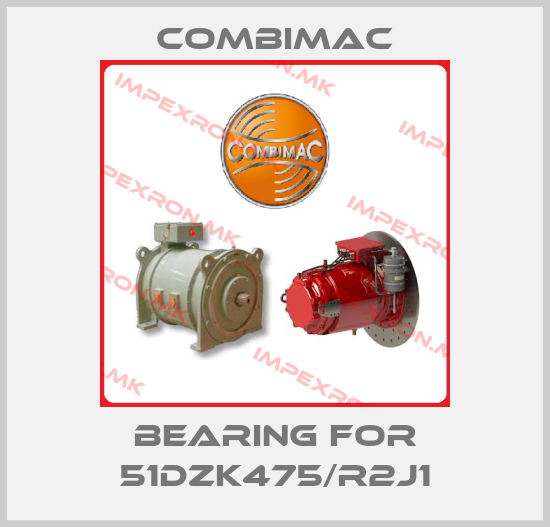 Combimac-Bearing for 51DZK475/R2J1price