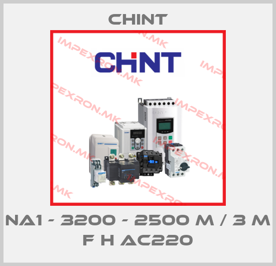 Chint-NA1 - 3200 - 2500 M / 3 M F H AC220price