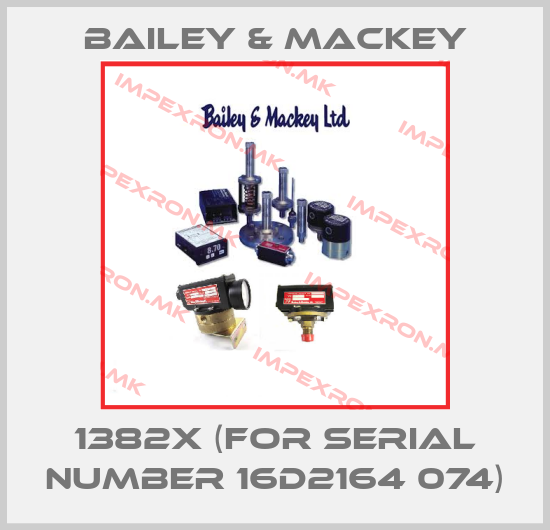 Bailey & Mackey-1382X (for serial number 16D2164 074)price