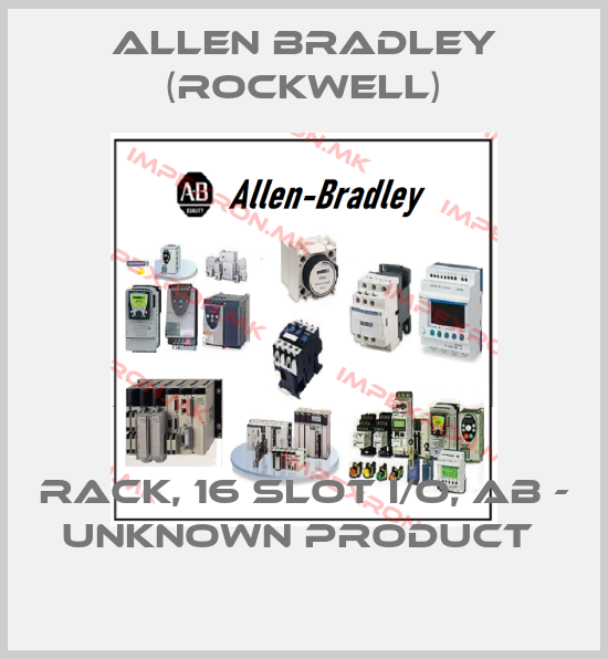 Allen Bradley (Rockwell)-RACK, 16 SLOT I/O, AB - UNKNOWN PRODUCT price