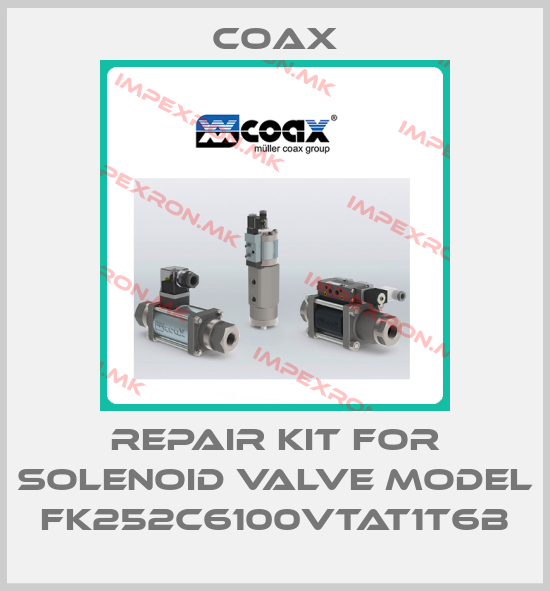 Coax-Repair kit for solenoid valve model FK252C6100VTAT1T6Bprice