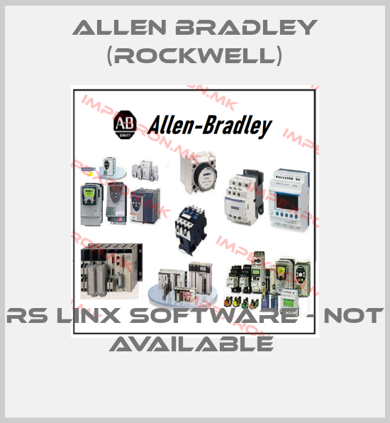 Allen Bradley (Rockwell)-RS LINX SOFTWARE - NOT AVAILABLE price