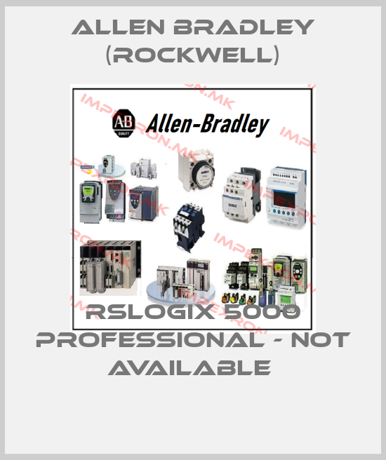 Allen Bradley (Rockwell)-RSLOGIX 5000 PROFESSIONAL - NOT AVAILABLE price