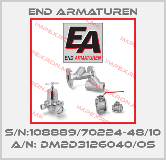 End Armaturen-S/N:108889/70224-48/10 A/N: DM2D3126040/OSprice